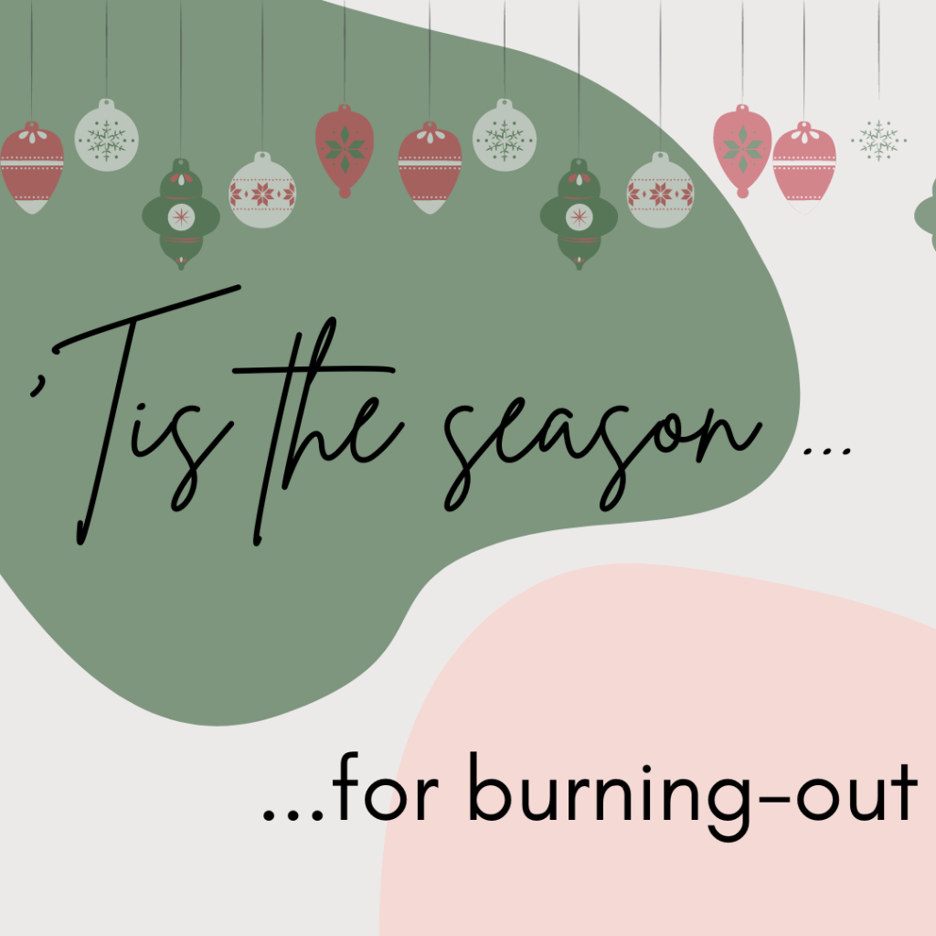 ‘Tis the season for&nbsp;burnout